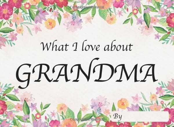 What I Love About Grandma: Personalized Fill in the Blank Gift Book 8.25 x 6 Inches