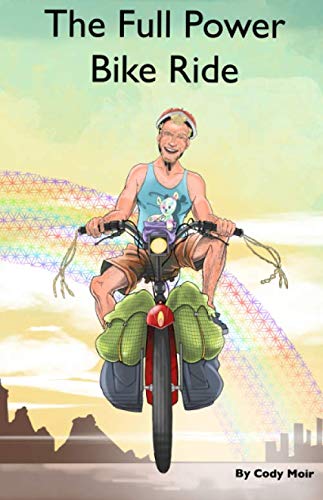 The Full Power Bike Ride: A Two-Wheeled Odyssey From England to New Zealand