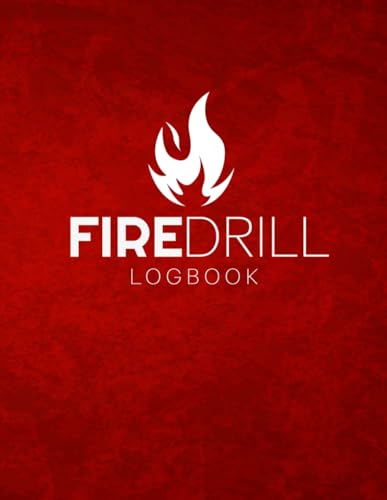 Fire Drill Log Book : Fire Alarm Safety Organiser and Log Book - for Workplace, Schools etc Health and Safety Compliance Record over 1000 Drills, Schedules, Evacuation Plan, Important Information