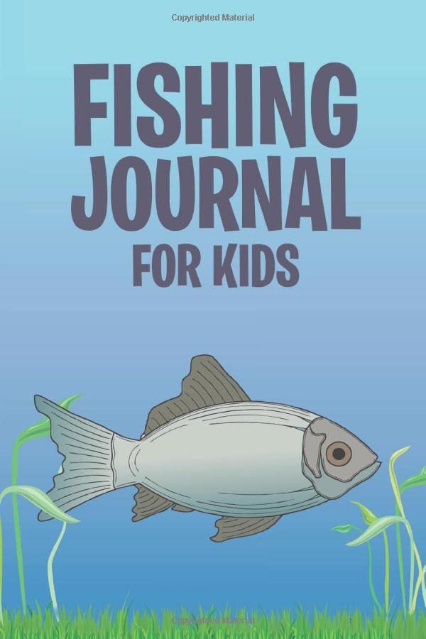 Fishing Journal For Kids: A Children's Fishing Trip Logbook, Record Book Of Amazing Catches, Guided Fishing Notebook