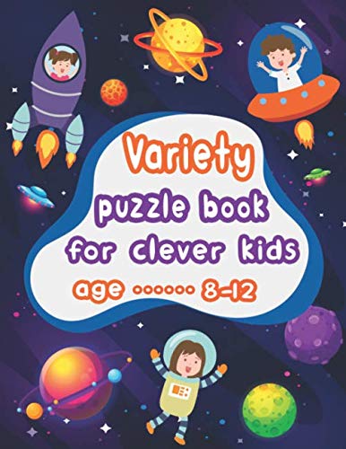 Variety puzzle book for clever kids age 8-12: Mixed Brain Games for kids - Word search, Sudoku, Word Scramble, Mazes, Draw, Coloring pages