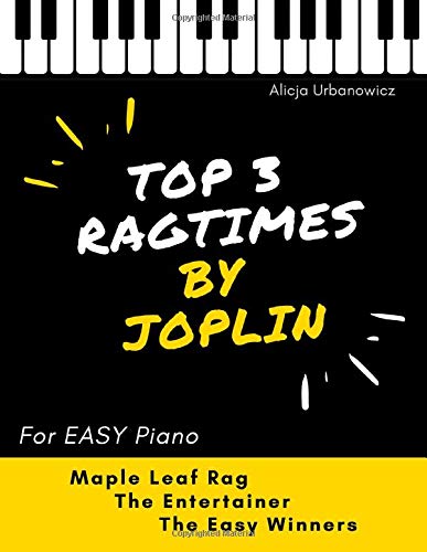 TOP 3 Ragtimes by Joplin for EASY Piano - Maple Leaf Rag * The Entertainer * The Easy Winners: Sheet Popular Music For Beginners and Intermediate ... Ragtime Songs. Big Notes, Video Tutorial