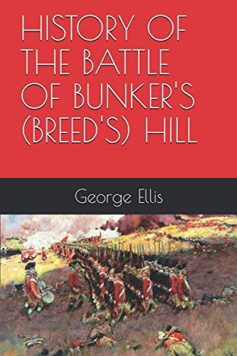HISTORY OF THE BATTLE OF BUNKER'S (BREED'S) HILL