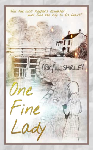 One Fine Lady: Will the lock keeper's daughter ever find the key to his heart? (Banbury Fair)