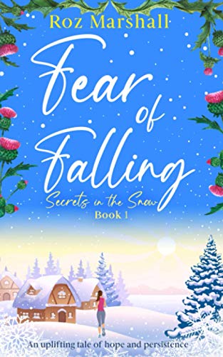 Fear of Falling: An uplifting tale of hope and persistence (Secrets in the Snow)