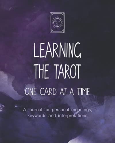 Learning the Tarot One Card at a Time: A journal for personal meanings, keywords and interpretations: (ARTISTIC VIOLET cover)