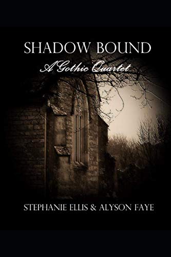 Shadow Bound: A Gothic Quartet