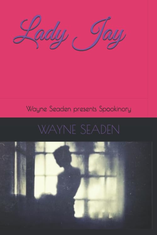 Lady Jay: Wayne Seaden presents Spookinory