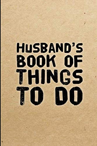 Husband's Book Of Things To Do: 120 Lined Pages Notebook | 6 x 9 inches | Gift Idea for your Husband or for his birthday or for Christmas | Durable Glossy Cover