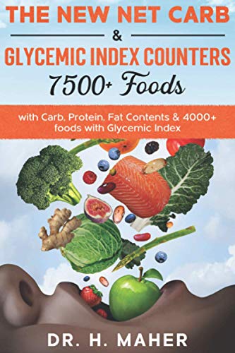 The New Net Carb & Glycemic Index Counters: 7500+ Foods with Carb, Protein, Fat Contents & 4000+ foods with Glycemic Index: For Keto diet, Atkins diet, Paleo diet, GI diet & Low carb diet