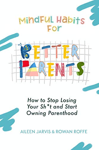 Mindful Habits for Better Parents
