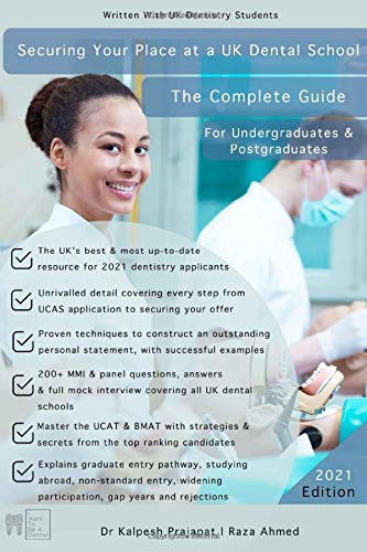 Securing Your Place at a UK Dental School : The Complete Guide, for Undergraduates and Postgraduates