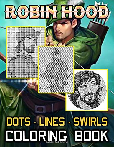 Robin Hood Dots Lines Swirls Coloring Book: Robin Hood Activity Diagonal Line, Swirls Books For Kid And Adult - (Unofficial)