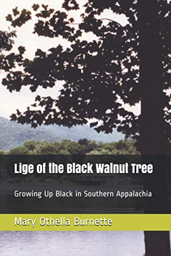 Lige of the Black Walnut Tree: Growing Up Black in Southern Appalachia
