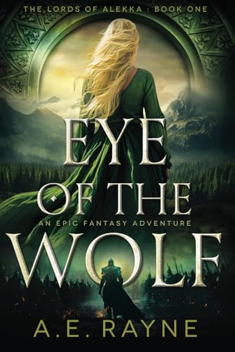 Eye of the Wolf: An Epic Fantasy Adventure (The Lords of Alekka Book 1)