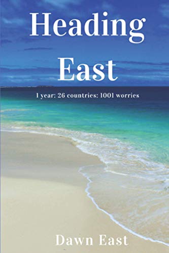 Heading East: 1 year: 26 countries: 1001 worries