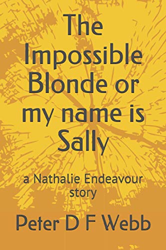 The Impossible Blonde or my name is Sally: a Nathalie Endeavour story