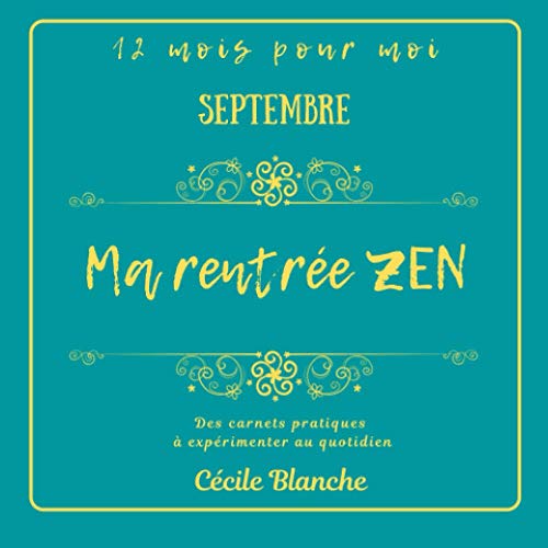 Ma rentrée ZEN: Carnet pratique de développement personnel (Collection 12 MOIS POUR MOI)