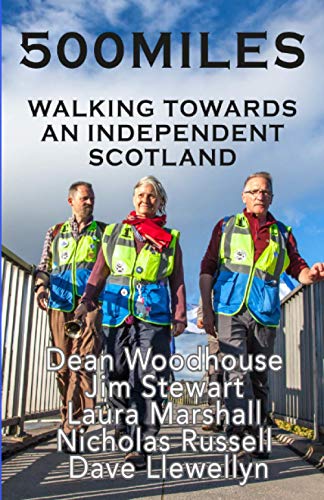 500 Miles: Walking Towards An Independent Scotland (Monochrome Version)