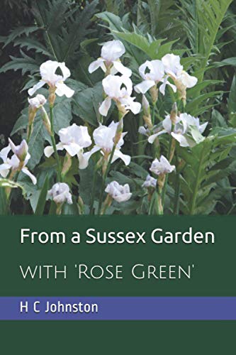 From a Sussex Garden: with 'Rose Green'