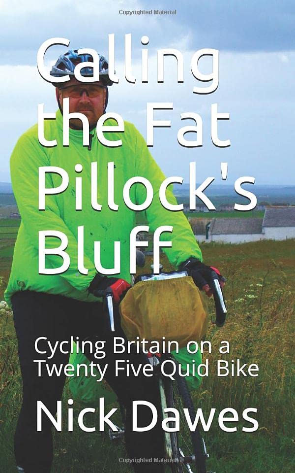 Calling The Fat Pillock's Bluff: Cycling Britain on a Twenty Five Quid Bike