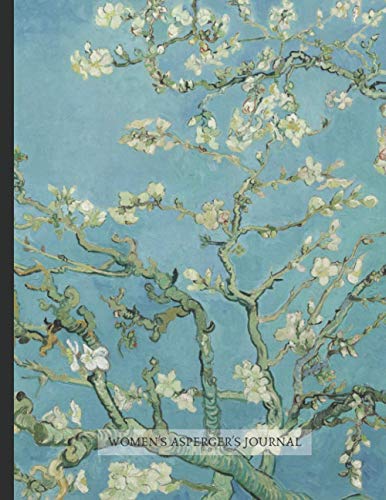 Women's Asperger's Journal: Beautiful Journal For Women With Autism (ASD) , Track Anxiety, Stimming, Triggers, Self-Care, Routine Planner (Helps With ... Prompts, Quotes, Illustrations & More!