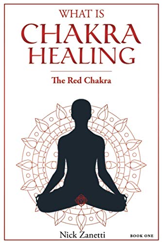 What is Chakra Healing: Red Chakra (Chakra Info)