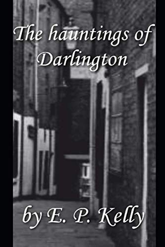 The Hauntings Of Darlington (Spectre Detectors Paranormal Journey)