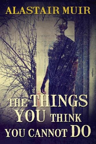 The Things You Think You Cannot Do