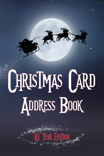 Christmas Card Address Book And Tracker: 10-Year Record to keep track of addresses, emails, phone numbers and 'Sent and Received' Christmas Cards