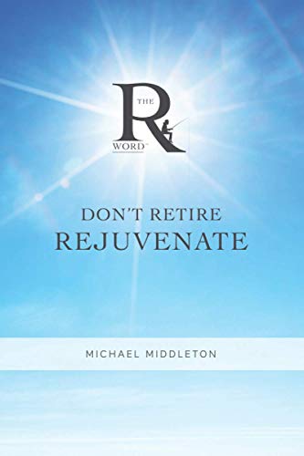 Don't Retire Rejuvenate