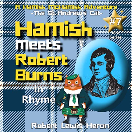 Hamish Meets Robert Burns in Rhyme: 7th in A Hamish McHamish Adventure series, kids rhyming book, kids books 4-8