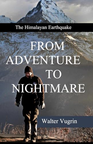 FROM ADVENTURE TO NIGHTMARE: Experiences during and after the earthquake of the century in the Himalayas