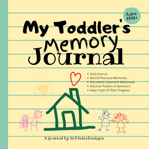My Toddler's Memory Journal : Record Precious Memories and Milestones Keep Track of Daily Activities, New Words, Mood, Eating Habits, etc. Memory Book for Girls and Boys Great to Have after Baby Book Must Have Perfect Gift for New Mom or Parents