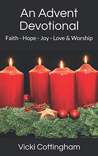 Advent Devotional : Faith - Hope - Joy - Love and Worship