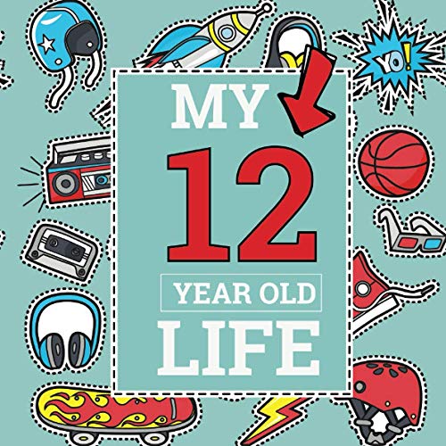 My 12 Year Old Life: Fun Prompted Keepsake Journal for Twelve Year Old Boys and Girls