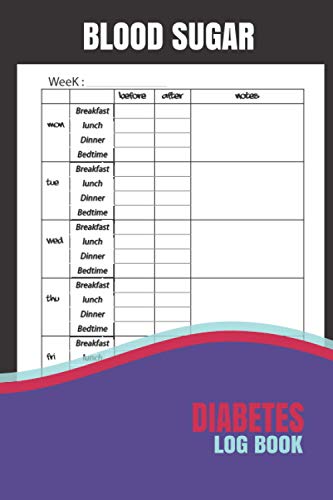 Diabetes Log Book: Blood Sugar Log Book - weekly Diabetic Glucose Tracker Book For 2 Years ,Daily Diabetes Record Book – Diabetic Diary,108 weeks + ... Lunch, ... journal log 6 x 9 inches.