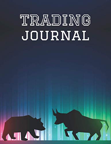 Day Trading Log and Investing Journal : 150 Pages, for Traders of Stocks, Futures, Options and Forex, Stock Market Tracker, Forex Trading Journal Stock Trading Log Book
