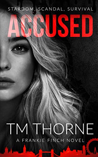 Accused: Stardom, Scandal, Survival (Frankie Finch London Gangster)