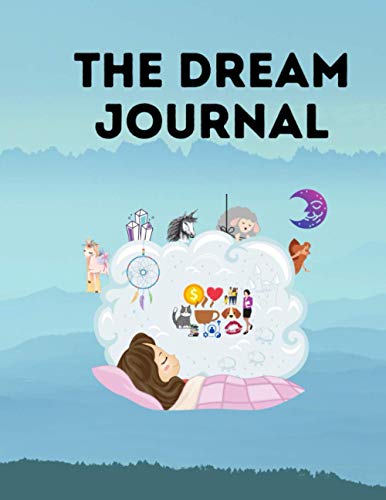The Dream Journal: My Dreams, Their Meanings, And Their Hidden Messages