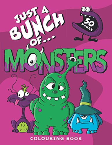 Just A Bunch Of Monsters Colouring Book