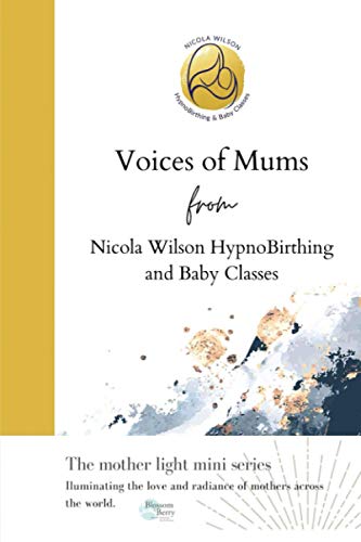 Voices of Mums: from Nicola Wilson HypnoBirthing and Baby Classes