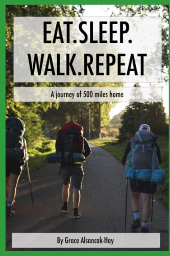 Eat.Sleep.Walk.Repeat: A journey of 500 miles home