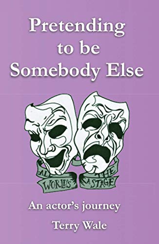 Pretending to be Somebody Else: An Actor's Journey