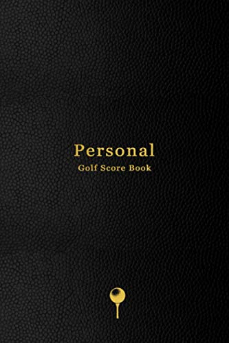 Personal Golf Score Book : Golf Log Book and Scorecard Notebook to Track Golfing Scores, Including Strokes, Handicap, Shots and Yardage Individual Scoring for All Golfers and Courses