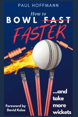 How to Bowl Faster: ...and take more wickets