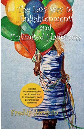 The Lazy Way to Enlightenment and Unlimited Happiness