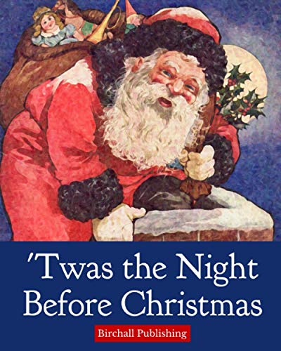 'Twas the Night Before Christmas: An Illustrated Children's Classic for Young Readers