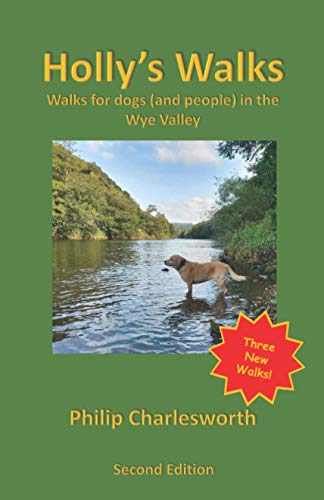 Holly's Walks: Walks for dogs (and people) in the Wye Valley