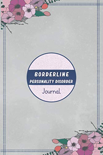 Independently Published Borderline Personality Disorder Journal Workbook: Symptom Tracker, Pain, Fatigue, Mood, Energy Trackers, Inspirational Quotes, 2023